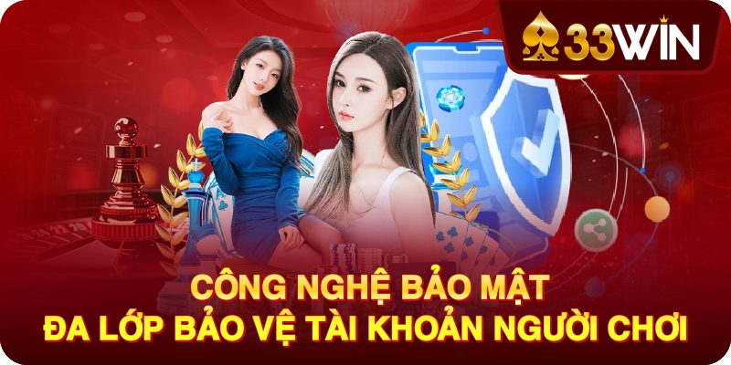 Công nghệ bảo mật đa lớp bảo vệ tài khoản người chơi